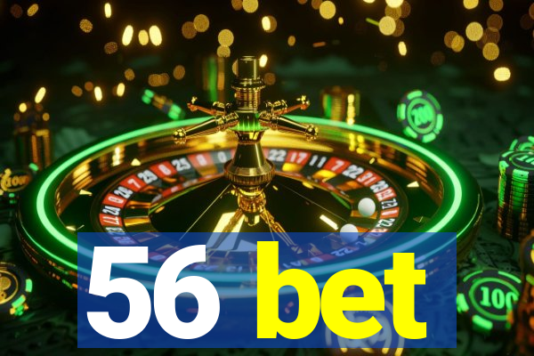 56 bet